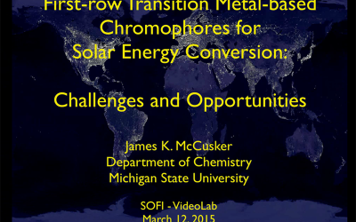 James McCusker – First Row Transition Metal-based Chromophores for Solar Energy Conversion